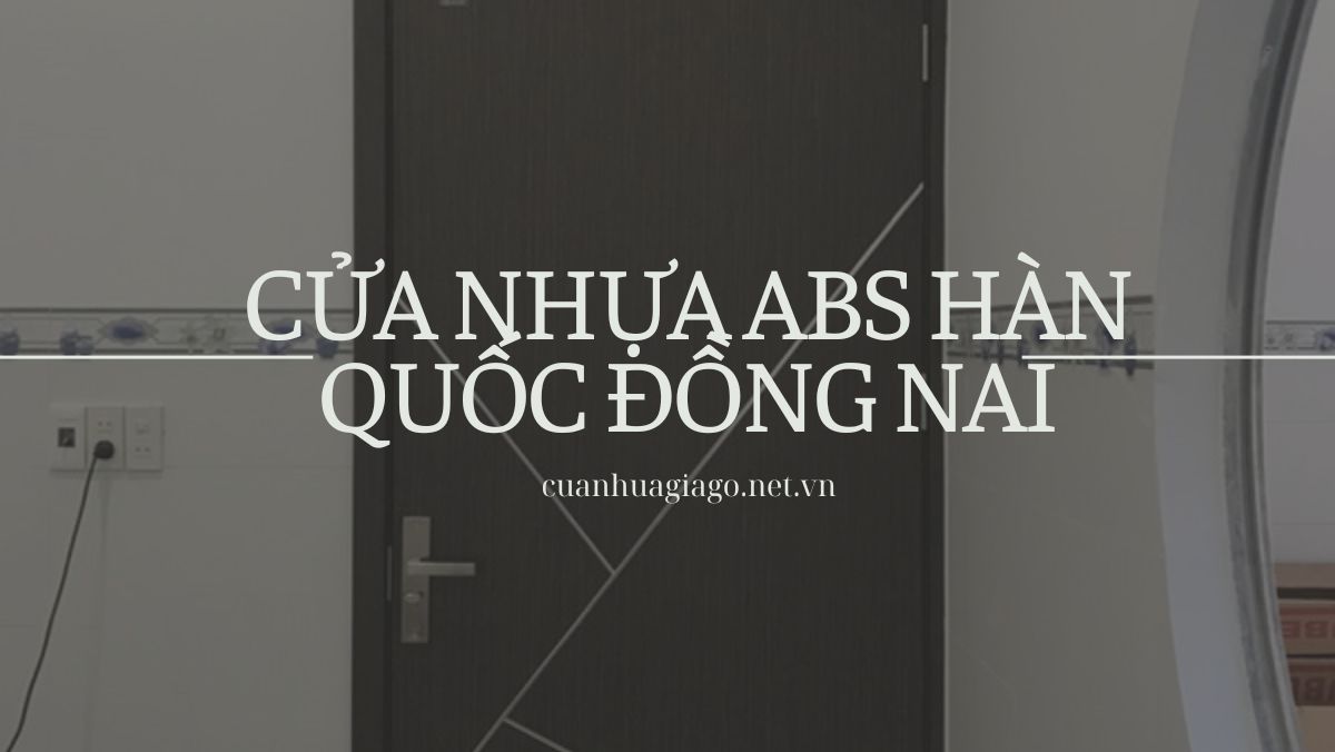 Cửa nhựa ABS Hàn Quốc tại Đồng Nai